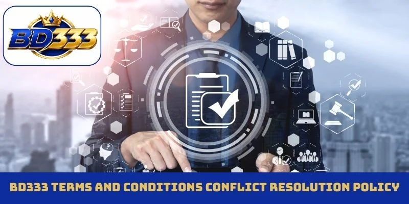 BD333 terms and conditions conflict resolution policy