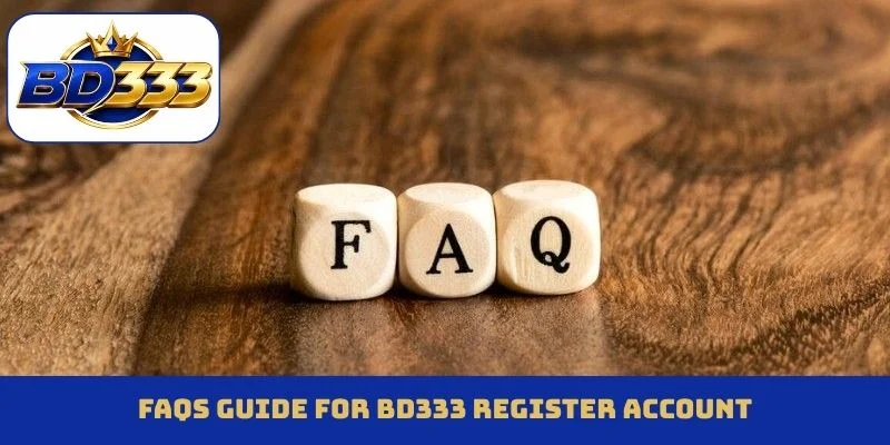 FAQs guide for BD333 register account